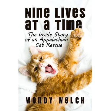 Nine Lives at a Time: The Inside Story of an Appalachian Cat Rescue