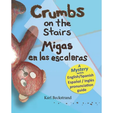 Crumbs on the Stairs - Migas en las escaleras: A Mystery in English & Spanish