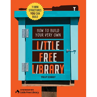 How to Build Your Very Own Little Free Library: 11 Mini Structures You Can Build