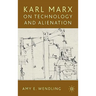 Karl Marx on Technology and Alienation