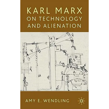 Karl Marx on Technology and Alienation