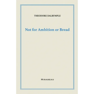 Not for Ambition or Bread