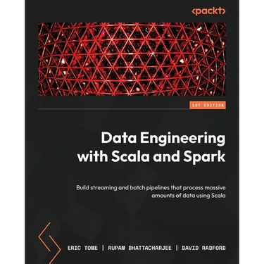 Data Engineering with Scala and Spark: Build streaming and batch pipelines that process massive amounts of data using Scala