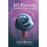 All Flavors: Based on True Events