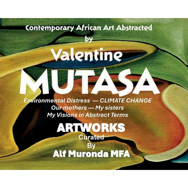 Contemporary African Art Abstracted by Valentine Mutasa: A 20 Year Portfolio of Abstract Expressionism from Mbare, Zimbabwe