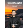 Renner Unscripted: Action, Art, and Authenticity: Exploring the Life of Jeremy Renner