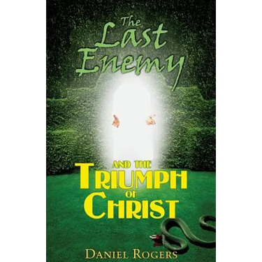 The Last Enemy & The Triumph of Christ