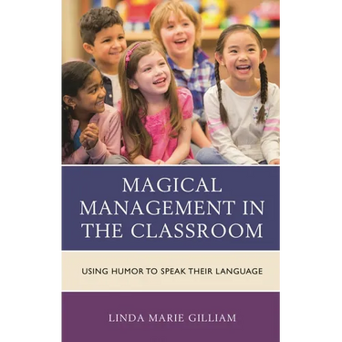 Magical Management in the Classroom: Using Humor to Speak Their Language