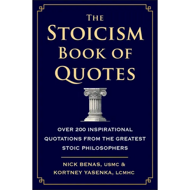 The Stoicism Book of Quotes: Over 200 Inspirational Quotations from the Greatest Stoic Philosophers