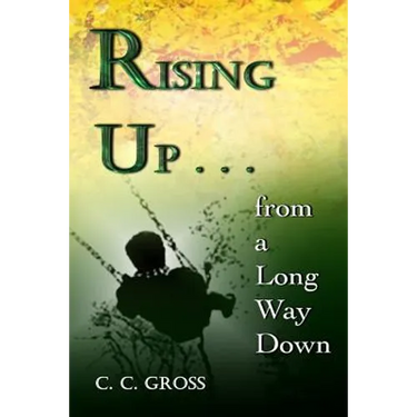 Rising Up . . . from a Long Way Down
