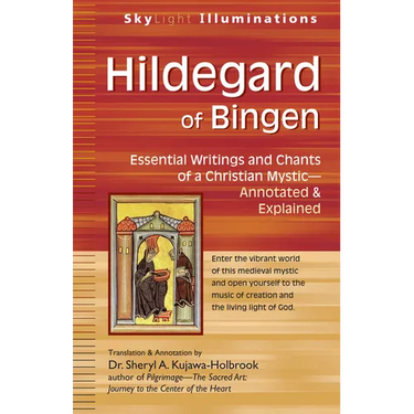 Hildegard of Bingen: Essential Writings and Chants of a Christian Mystic--Annotated & Explained