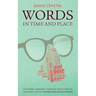 Words in Time and Place: Exploring Language Through the Historical Thesaurus of the Oxford English Dictionary
