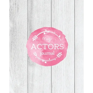 Actors Journal: Audition Notebook, Prompts & Blank Lined Notes To Write, Theater Performance Auditions, Gift, Diary Log Book
