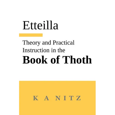 Theory and Practical Instruction on the Book of Thoth: or about the higher power, of nature and man, to dependably reveal the mysteries of life and to