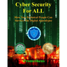 Cyber Security For ALL: How Non-Technical People Can Survive The Digital Apocalypse