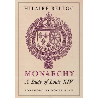 Monarchy: A Study of Louis XIV
