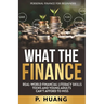 What the Finance (Personal Finance for Beginners): Real-World Financial Literacy Skills Teens and Young Adults Can't Afford to Miss