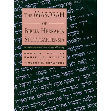 The Masorah of Biblia Hebraica Stuttgartensia: Introduction and Annotated Glossary