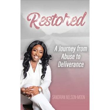 Restored- A journey from abuse to deliverance