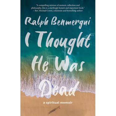 I Thought He Was Dead: A Spiritual Memoir