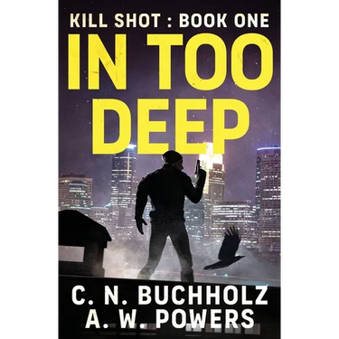 In Too Deep: The Kill Shot Series Book One