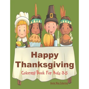 Happy Thanksgiving - Coloring Book for Kids 3-5: Thanksgiving Gift Book For Children