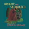 Robot and Sasquatch