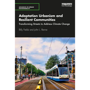 Adaptation Urbanism and Resilient Communities: Transforming Streets to Address Climate Change