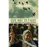 Our Way To Fight: Peace-Work Under Siege In Israel-Palestine