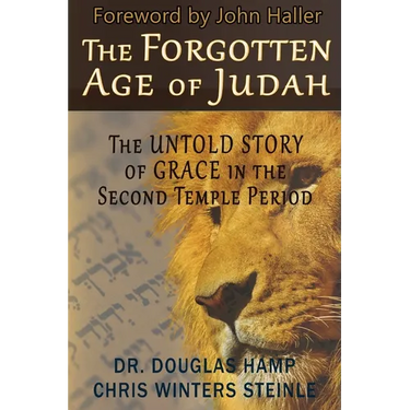 The Forgotten Age of Judah: The Untold Story of Grace in the Second Temple Period