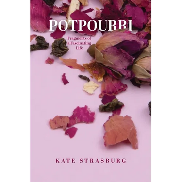 Potpourri: Fragments of a Fascinating Life