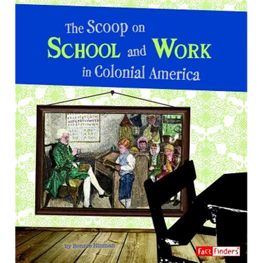 The Scoop on School and Work in Colonial America