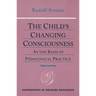 The Child's Changing Consciousness: As the Basis of Pedagogical Practice (Cw 306) Volume 16