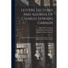 Letters, Lectures And Address Of Charles Edward Garman: A Memorial Volume, Prepared With The Coöperation Of The Class Of 1884, Amherst College