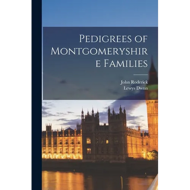 Pedigrees of Montgomeryshire Families