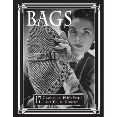 Bags: 17 Glamorous 1940s Styles for You to Crochet