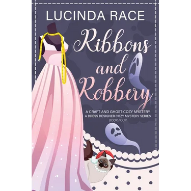 Ribbons & Robbery: A Craft and Ghost Cozy Mystery
