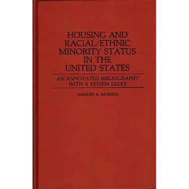 Housing and Racial/Ethnic Minority Status in the United States: An Annotated Bibliography with a Review Essay