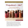 'Prejudiced - Me?' Study Guide: Overcoming Prejudice in the Church and in Your Life