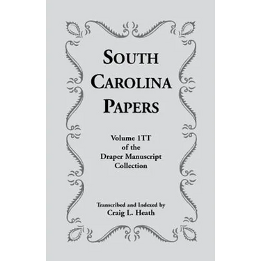South Carolina Papers: Volume 1tt of the Draper Manuscript Collection