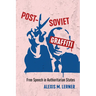 Post-Soviet Graffiti: Free Speech in Authoritarian States