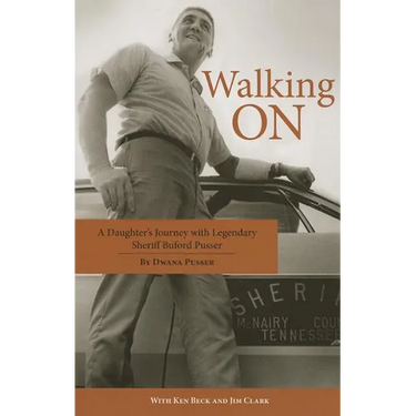 Walking on: A Daughter's Journey with Legendary Sheriff Buford Pusser