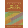 Notes for Serials Cataloging