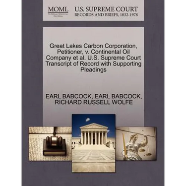Great Lakes Carbon Corporation, Petitioner, V. Continental Oil Company Et Al. U.S. Supreme Court Transcript of Record with Supporting Pleadings