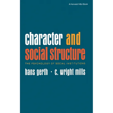 Character and Social Structure: The Psychology of Social Institutions