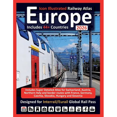 Europe 2026 - Icon Illustrated Railway Atlas - Designed for Interrail and Eurail Global Rail Pass - Detailed Edition: Includes Super Detailed Atlas fo