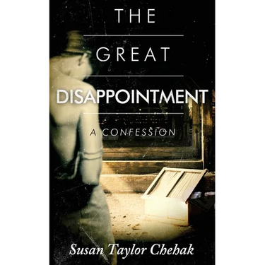 The Great Disappointment: A Confession