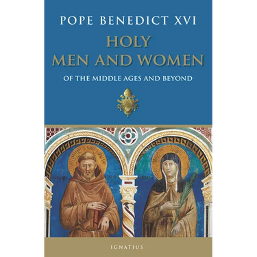 Holy Men and Women: Of the Middle Ages and Beyond