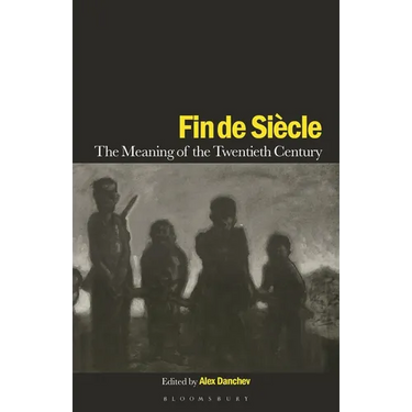 Fin de Siecle: The Meaning of the Twentieth Century