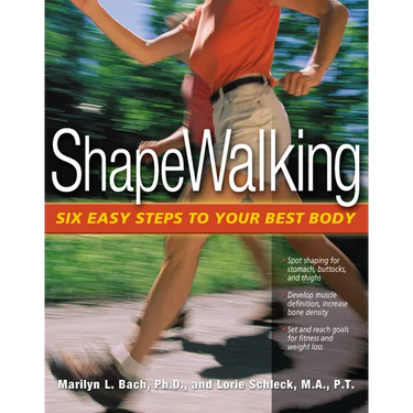 Shapewalking: Six Easy Steps to Your Best Body